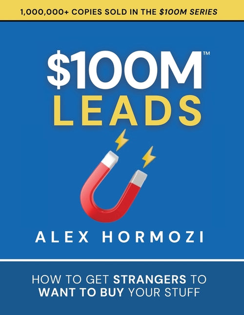 $100M Leads by Alex Hormozi — paperback