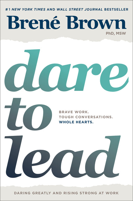 Dare to Lead: Brave Work. Tough Conversations. Whole Hearts. — Hardcover cover