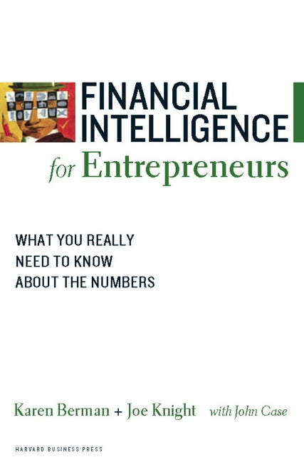 Financial Intelligence for Entrepreneurs by Karen Berman and Joe Knight — paperback
