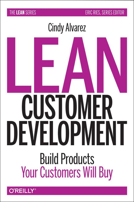 Lean Customer Development by Cindy Alvarez — paperback