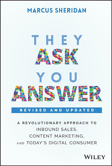 They Ask, You Answer by Marcus Sheridan — revised hardcover